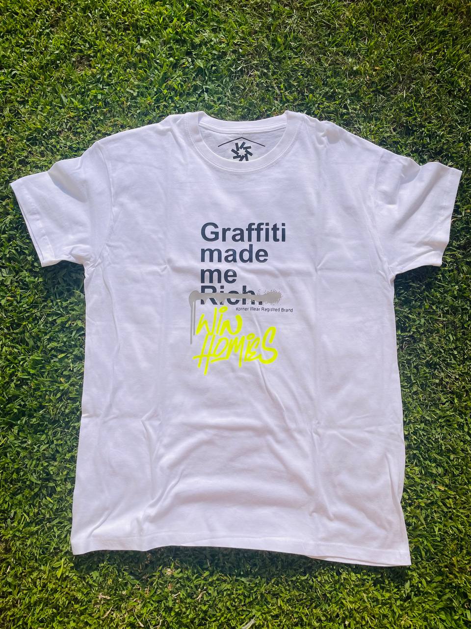 Graffiti made me Rich Win Homies Win Homies